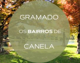 Conheça os bairros de Gramado e Canela